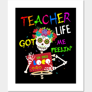 Teacher Life Got Me Feeling Un Poco Loco Skull Skeleton Posters and Art